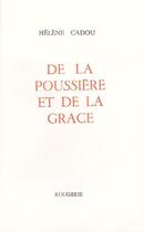 Couverture du livre « De la poussiere et de la grace » de Helene Cadou aux éditions Rougerie