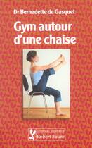 Couverture du livre « Gym autour d'une chaise » de Gasquet aux éditions Robert Jauze