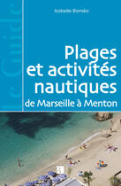 Couverture du livre « Plages et activités nautiques de Marseille à Menton » de Isabelle Romeo aux éditions Bonneton