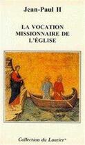 Couverture du livre « La vocation missionnaire de l'eglise » de Jean-Paul Ii aux éditions Le Laurier