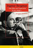Couverture du livre « Ingmar Bergman » de Jacques Aumont aux éditions Cahiers Du Cinema