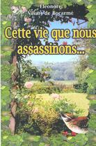 Couverture du livre « Cette vie que nous assassinons » de Eleonore Visart De Bocarme aux éditions Marco Pietteur