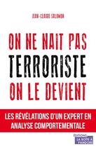 Couverture du livre « On ne nait pas terroriste, on le devient » de Jean-Claude Salomon aux éditions La Boite A Pandore