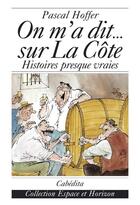 Couverture du livre « On M'A Dit...Sur La Cote » de Pascal Hoffer aux éditions Cabedita