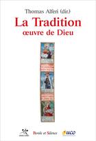 Couverture du livre « La tradition, oeuvre de Dieu » de Thomas Alferi aux éditions Parole Et Silence