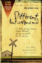 Couverture du livre « Différent, tout comme moi » de Ron Hall et Denver Moore et Lynn Vincent aux éditions Un Monde Different