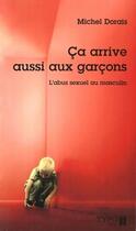 Couverture du livre « Ça arrive aussi aux garçons ; l'abus sexuel au masculin » de Michel Dorais aux éditions Typo