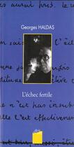 Couverture du livre « L'echec fertile » de Georges Haldas aux éditions Paroles D'aube