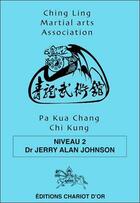 Couverture du livre « Pa kua chang chi kung niveau 2 » de Jerry Alan Johnson aux éditions Chariot D'or