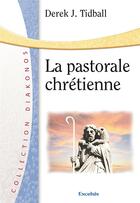 Couverture du livre « La pastorale chretienne » de Derek Tidball aux éditions Excelsis