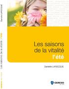 Couverture du livre « Les saisons de la vitalité ; l'été » de Daniel Larocque aux éditions Gereso