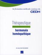 Couverture du livre « Therapeutique hormonale homeopathique » de Holtzscherer Aime aux éditions Cedh
