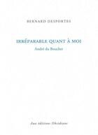 Couverture du livre « Irreparable quant à moi » de Bernard Desportes aux éditions Obsidiane