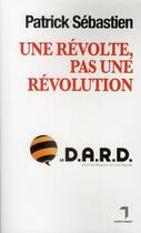 Couverture du livre « Une révolte, pas une Révolution » de Patrick Sebastien aux éditions Florent Massot