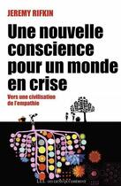 Couverture du livre « Une nouvelle conscience pour un monde en crise ; civilisation de l'empathie » de Jeremy Rifkin aux éditions Éditions Les Liens Qui Libèrent