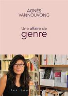 Couverture du livre « Une affaire de genre » de Agnes Vannouvong aux éditions 5k