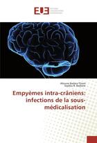 Couverture du livre « Empyemes intra-craniens: infections de la sous-medicalisation » de Thiam Alioune aux éditions Editions Universitaires Europeennes