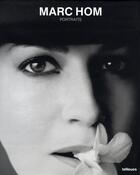 Couverture du livre « Marc hom portraits » de Marc Hom aux éditions Teneues - Livre