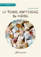 Couverture du livre « La tendre indifférence du monde » de Fernand Barbe aux éditions Atramenta