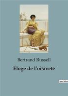 Couverture du livre « Éloge de l'oisiveté » de Bertrand Russell aux éditions Shs Editions
