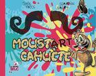 Couverture du livre « Moust'art cahuète » de Sebastien Naert et Julie Falce aux éditions Le Teetras Magic