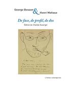 Couverture du livre « De face, de profil, de dos; correspondance croisée 1913-1953 » de Henri Matisse et Georges Besson aux éditions Atelier Contemporain