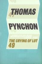 Couverture du livre « THE CRYING OF LOT 49 » de Thomas Pynchon aux éditions Vintage Uk