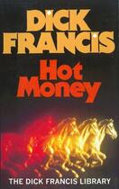 Couverture du livre « Hot Money » de Dick Francis aux éditions Penguin Books Ltd Digital