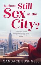 Couverture du livre « IS THERE STILL SEX IN THE CITY? » de Candace Bushnell aux éditions Abacus