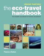 Couverture du livre « The eco-travel handbook » de Fuad-Luke Alastair aux éditions Thames & Hudson
