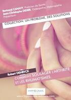 Couverture du livre « Comment soulager l'arthrite et les rhumatismes » de Bertrand Canavy aux éditions Lulu