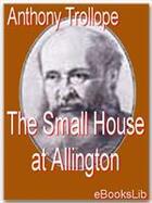 Couverture du livre « Small house at Allington » de Anthony Trollope aux éditions Ebookslib