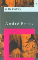 Couverture du livre « On The Contrary » de Andre Brink aux éditions Random House Digital