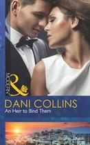 Couverture du livre « An Heir to Bind Them (Mills & Boon Modern) » de Dani Collins aux éditions Mills & Boon Series