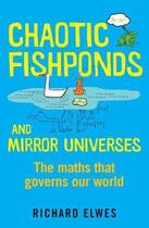 Couverture du livre « Chaotic Fishponds and Mirror Universes » de Elwes Richard aux éditions Quercus Publishing Digital