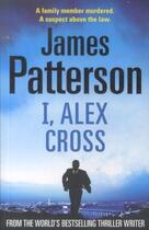 Couverture du livre « I, Alex Cross » de James Patterson aux éditions 