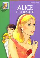 Couverture du livre « Alice et le diadème » de Caroline Quine aux éditions Le Livre De Poche Jeunesse