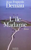 Couverture du livre « L'île Madame » de Jean-Francois Deniau aux éditions Hachette Litteratures