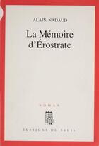 Couverture du livre « La memoire d'erostrate » de Alain Nadaud aux éditions Seuil