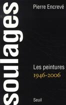 Couverture du livre « Soulages ; peintures, 1946-2006 » de Pierre Encreve aux éditions Seuil