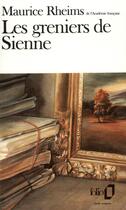 Couverture du livre « Les greniers de Sienne » de Maurice Rheims aux éditions Folio