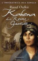 Couverture du livre « L'impératrice des songes t.2 ; Kahena, la reine guerrière » de Raouf Oufkir aux éditions Flammarion