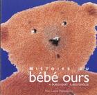 Couverture du livre « Histoire du bebe ours - - les toutes petites histoires, des 2/3ans » de Amelie Dubouquet aux éditions Pere Castor