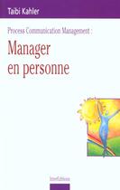 Couverture du livre « Process communication management ; manager en personne ; edition 2001 » de Taibi Kahler aux éditions Intereditions