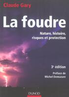 Couverture du livre « La foudre ; nature, histoire, risques et protection » de Claude Gary aux éditions Dunod
