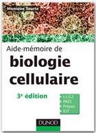 Couverture du livre « Aide-mémoire ; biologie cellulaire (3e édition) » de Monique Tourte aux éditions Dunod