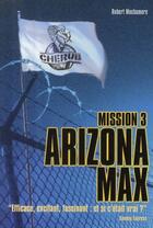 Couverture du livre « Cherub Tome 3 : Arizona max » de Robert Muchamore aux éditions Casterman