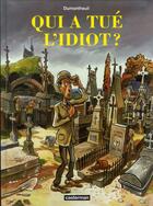 Couverture du livre « Qui a tue l'idiot ? » de Dumontheuil aux éditions Casterman