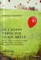 Couverture du livre « De l'herbe verte sur le sol brûlé » de Sibylle Daniel aux éditions Denoel