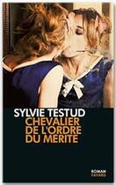 Couverture du livre « Chevalier de l'ordre du mérite » de Sylvie Testud aux éditions Fayard